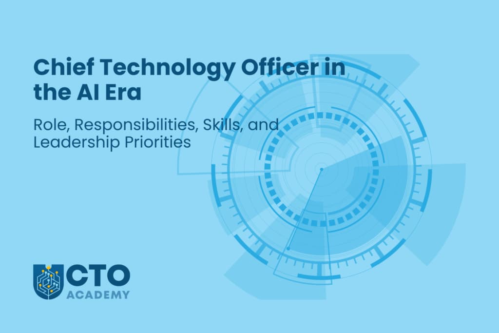 Chief Technology Officer in the AI Era-Role_Responsibilities_Skills_and Leadership Priorities - article featured image