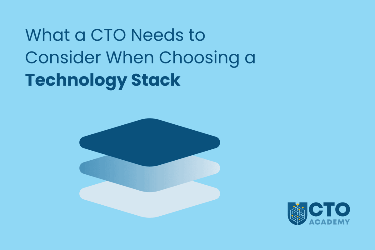 What a CTO Needs to Consider When Choosing a Technology Stack