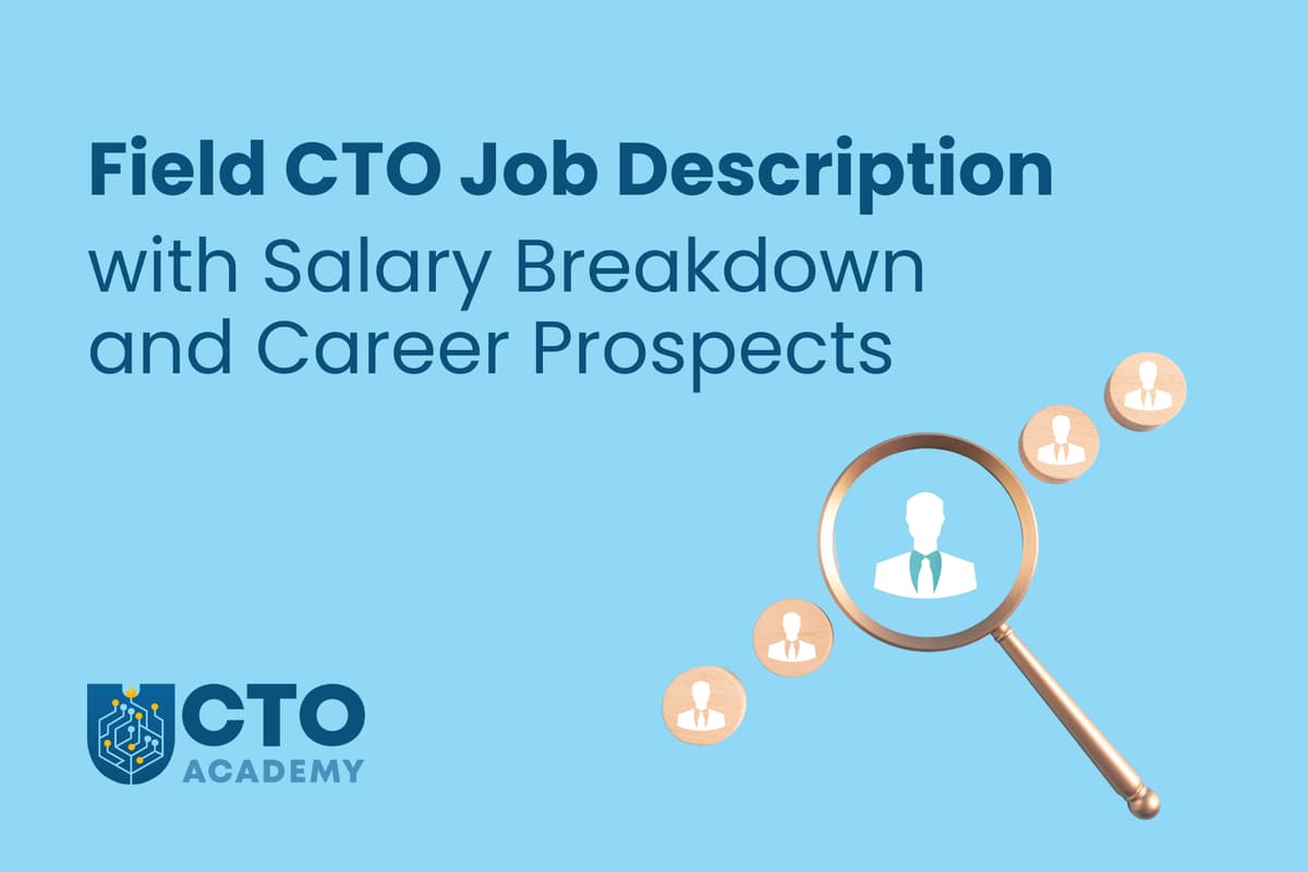 Field CTO Job Description w/ Salary Breakdown & Career Prospects