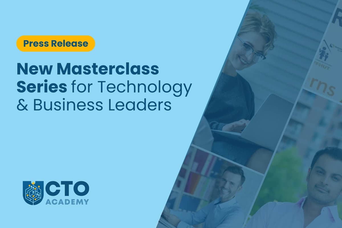 Press Release: CTO Academy Launches Masterclass Series for Technology and Business Leaders