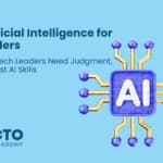 Artifical Intelligence for Leaders-Why Tech Leaders Need Judgment Not Just AI Skills - article featured image