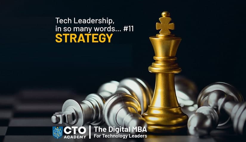 Tech Leadership, In So Many Words … #11 Strategy