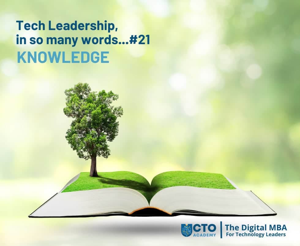 Tech Leadership, In So Many Words – #21 Knowledge