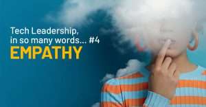 Tech Leadership, Empathy - CTO Academy