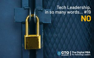 Tech Leadership In So Many Words...#19 No (How to say 'No')