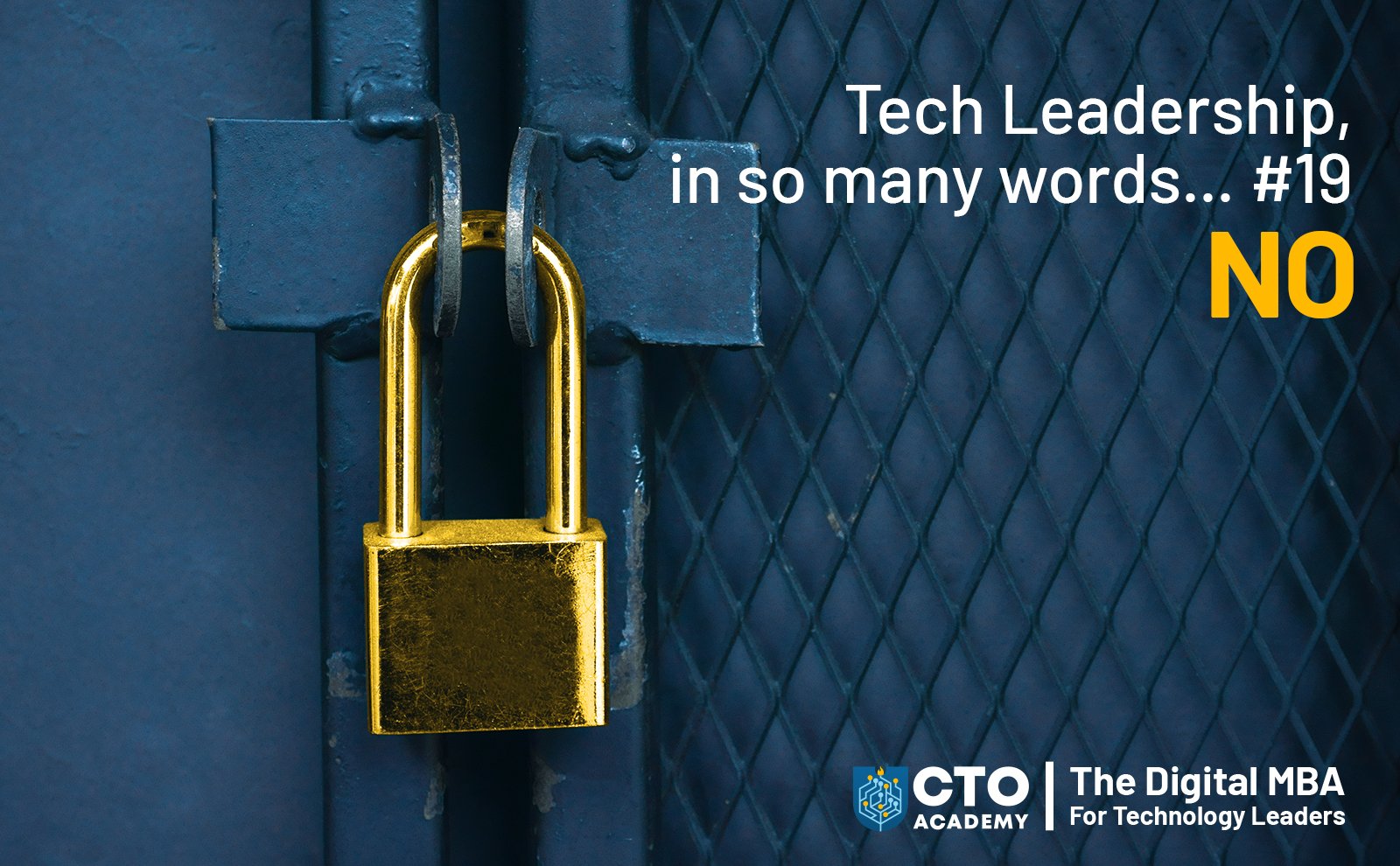 Tech Leadership in So Many Words…#19 No