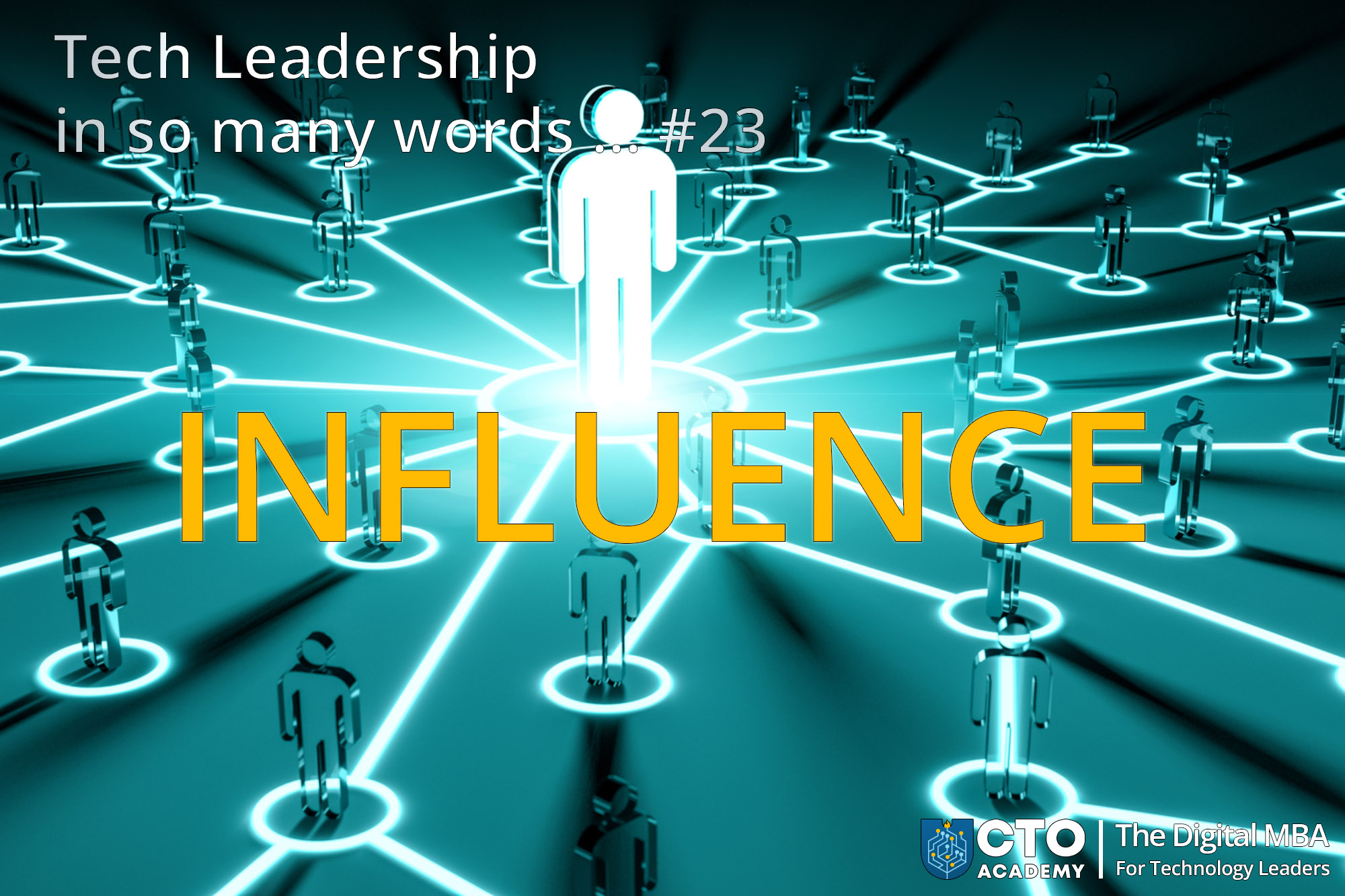 Tech Leadership in So Many Words...#23-Influence - blog featured image
